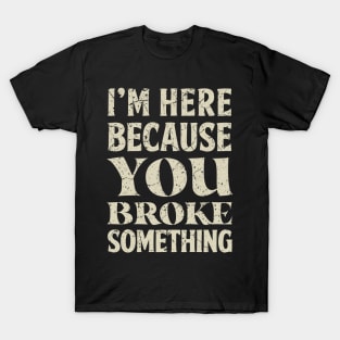 Funny Saying For Mechanic Technician Handyman Engineer T-Shirt